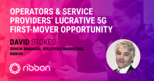 Operators and Service Providers’ Lucrative 5G First-Mover Opportunity